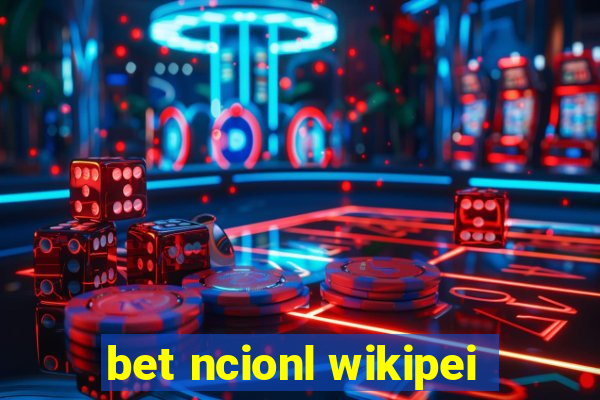 bet ncionl wikipei